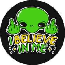 Alien Middle Finger "I Believe In Me" Sticker